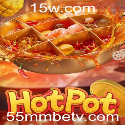 Descubra o Mundo do Jogo Hotpot e 55mmbet